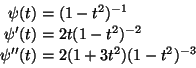 \begin{displaymath}\begin{split}
\psi(t) & = (1 - t^2)^{-1}
\\
\psi'(t) & = ...
...2}
\\
\psi''(t) & = 2 (1 + 3 t^2) (1 - t^2)^{-3}
\end{split}\end{displaymath}