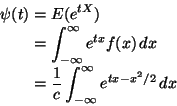 \begin{displaymath}\begin{split}
\psi(t)
& =
E(e^{t X})
\\
& =
\int_{-\in...
...}{c} \int_{-\infty}^\infty e^{t x - x^2 / 2} \, d x
\end{split}\end{displaymath}