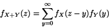 \begin{displaymath}f_{X + Y}(z) = \sum_{y = 0}^\infty f_X(z - y) f_Y(y)
\end{displaymath}