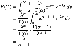 \begin{displaymath}\begin{split}
E(Y)
& =
\int_0^\infty \frac{1}{x} \cdot ...
...a - 1}}
\\
& =
\frac{\lambda}{\alpha - 1}
\end{split}
\end{displaymath}