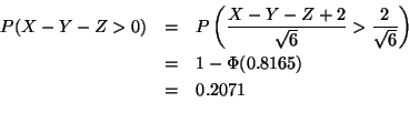 \begin{eqnarray*}P(X-Y-Z>0) & = & P\left(\frac{X-Y-Z+2}{\sqrt{6}} > \frac{2}{\sqrt{6}}\right) \\
&=& 1- \Phi(0.8165) \\
&=& 0.2071\\
\end{eqnarray*}