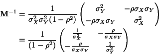 \begin{displaymath}\renewcommand{\arraystretch}{1.25}
\begin{split}
\mathbf{M}^...
...gma_X \sigma_Y} & \frac{1}{\sigma^2_Y} \end{pmatrix}\end{split}\end{displaymath}