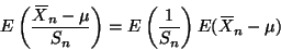 \begin{displaymath}E \left( \frac{X{\mkern -13.5 mu}\overline{\phantom{\text{X}}...
...ht) E(X{\mkern -13.5 mu}\overline{\phantom{\text{X}}}_n - \mu)
\end{displaymath}