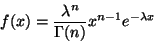 \begin{displaymath}f(x) = \frac{\lambda^n}{\Gamma(n)} x^{n - 1} e^{- \lambda x}
\end{displaymath}