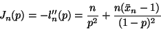 \begin{displaymath}J_n(p)
=
- l_n''(p)
=
\frac{n}{p^2} + \frac{n (\bar{x}_n - 1)}{(1 - p)^2}
\end{displaymath}