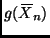 $ g(X{\mkern -13.5 mu}\overline{\phantom{\text{X}}}_n)$